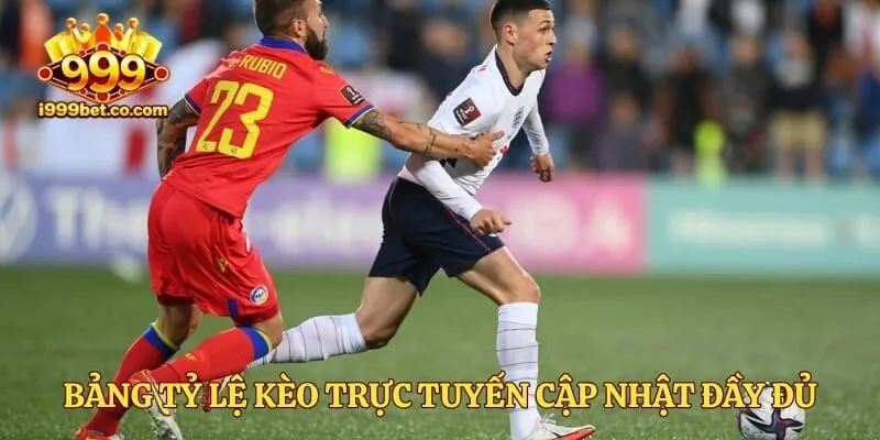 Bảng tỷ lệ kèo trực tuyến cập nhật đầy đủ